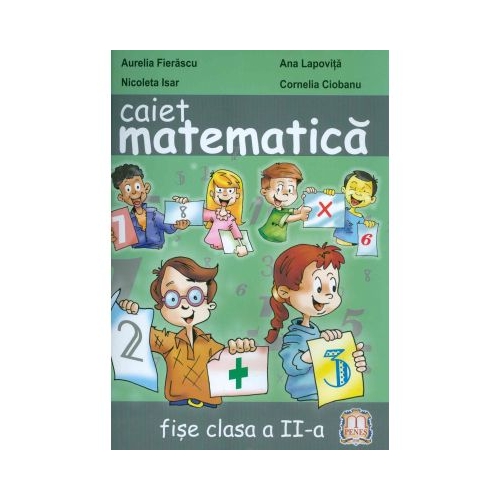 Caiet de Matematica clasa a II-a. (Fise de lucru) - Marcela Penes