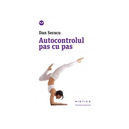 Autocontrolul pas cu pas - Dan Seracu