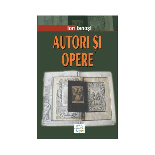Autori si opere. Culturi occidentale. Volumul I - Ion Ianosi
