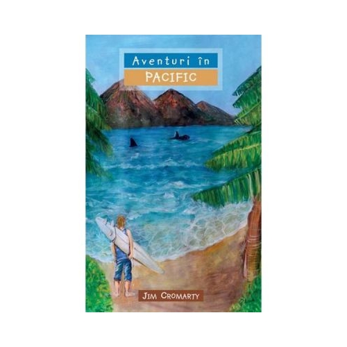 Aventuri in Pacific COLECTIA Aventuri misionare - Jim Cromarty
