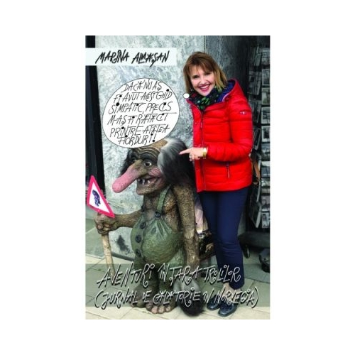 Aventuri in tara trolilor. Jurnal de calatorie in Norvegia - Marina Almasan