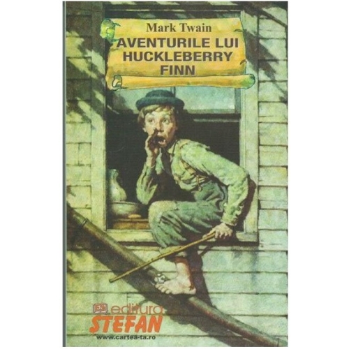 Aventurile lui Huckleberry Finn - Mark Twain