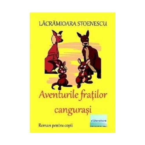 Aventurile fratilor cangurasi - Lacramioara Stoenescu, ePublishers, Povesti pentru copii, Carti educative