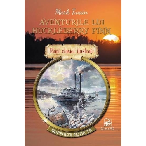Aventurile lui Huckleberry Finn. Mari clasici ilustrati - Mark Twain