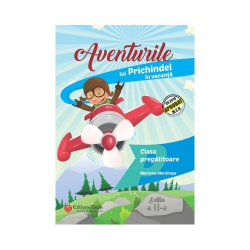 Aventurile lui Prichindel in vacanta. Caiet de vacanta pentru clasa pregatitoare. Editia a II-a - Maria Morarasu