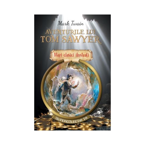 Aventurile lui Tom Sawyer. Mari clasici ilustrati - Mark Twain
