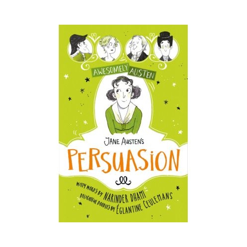 Awesomely Austen - Illustrated and Retold: Jane Austen's Persuasion - Jane Austen, Narinder Dhami