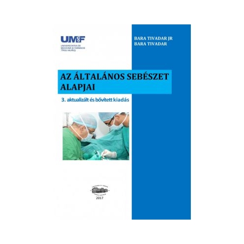 Az altalanos sebeszet alapjai 3. Aktualizalt es bovített kiadas - Bara Tivadar