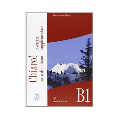 Chiaro! B1. Esercizi supplementari (libro + CD audio)/Clar! B1. Exercitii suplimentare (carte + CD audio). Italiana pentru adolescenti si adulti
 - Cinzia Cordera Alberti, Giulia De Savorgnani