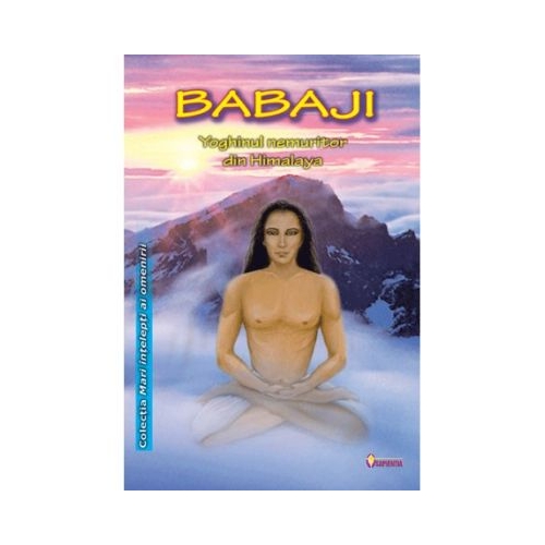 Babaji, Yoghinul nemuritor din Himalaya