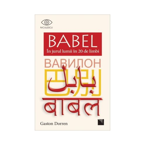 BABEL. In jurul lumii in 20 de limbi - Gaston Dorren