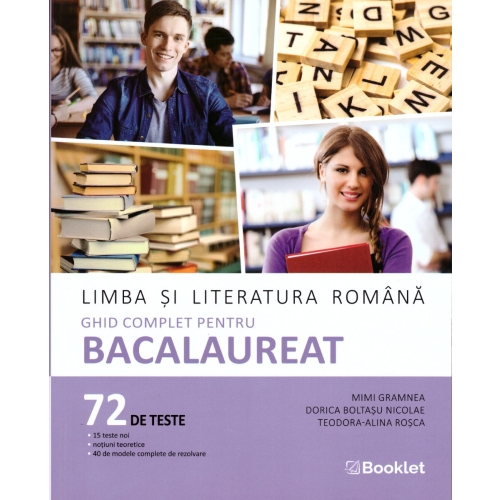 Limba si literatura romana. Ghid complet pentru Bacalaureat. 72 teste complete - Mimi Gramnea