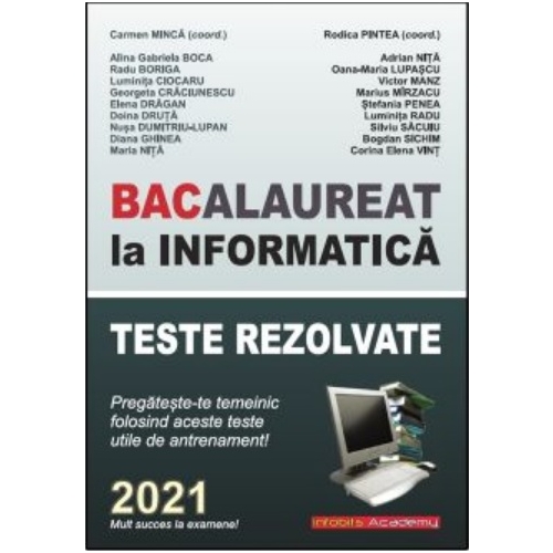 Bacalaureat la Informatica, 2021. Teste rezolvate - Carmen Minca