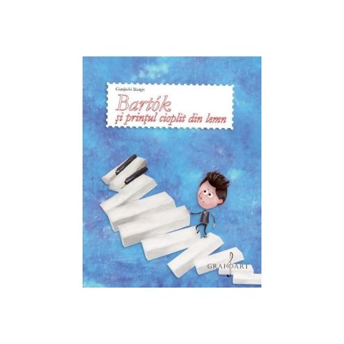 Bartok si printul cioplit din lemn - Garajszki Margit