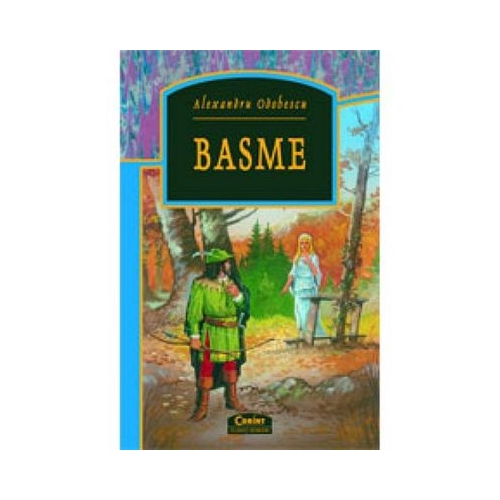 Basme - Alexandru Odobescu, editura Corint