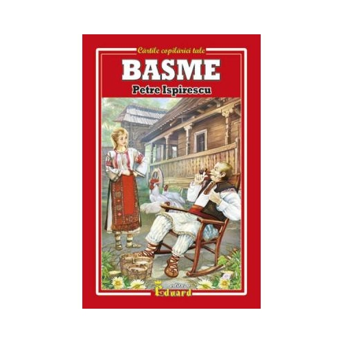 Basme Petre Ispirescu. Cele douasprezece fete de imparat, Eduard, Lecturi, Povesti pentru copii