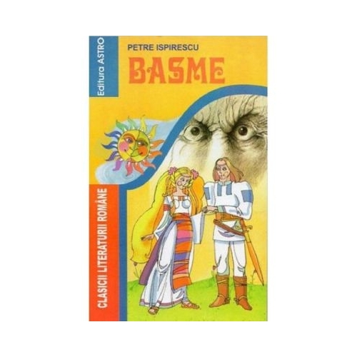 Basme - Petre Ispirescu. Volum publicat de editura Astro