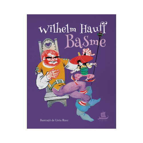 Basme - Wilhelm Hauff. Traducere de Irina Vlad