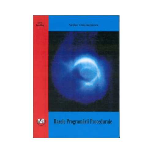 Bazele programarii procedurale - Nicolae Constantinescu