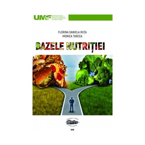 Bazele nutritiei - Florina Daniela Ruta, Monica Tarcea