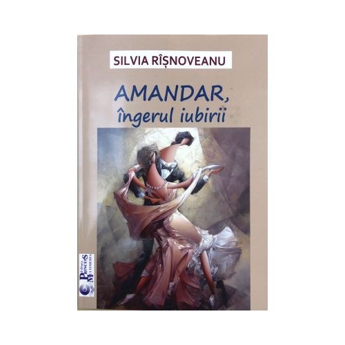 AMANDAR, ingerul iubirii - Silvia Risnoveanu