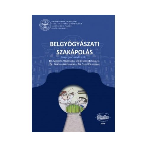 Belgyogyaszati szakapolas. Ingrijire medicala - Magdas Annamaria, Benedek Istvan Jr., Sandor-Keri Johanna, Szasz Zsuzsanna Agnes