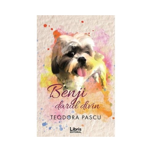Benji, darul divin - Teodora Pascu