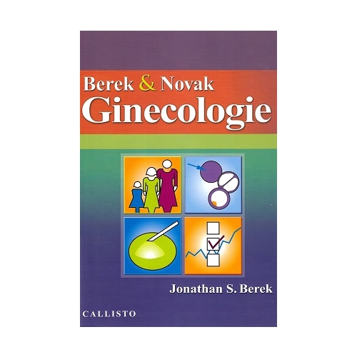 Berek si Novak. Ginecologie - Jonathan S. Berek