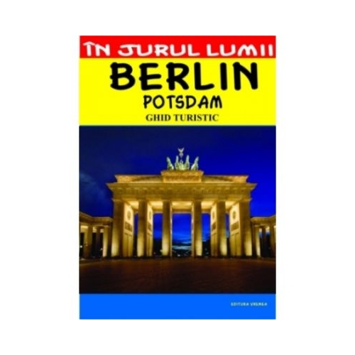 Berlin - ghid turistic - Mircea Cruceanu, Claudiu Viorel Savulescu