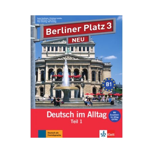 Berliner Platz 3 NEU, Deutsch im Alltag. Lehr- und Arbeitsbuch Teil 1 mit Audio-CD zum Arbeitsbuchteil und Im Alltag - Susan Kaufmann
