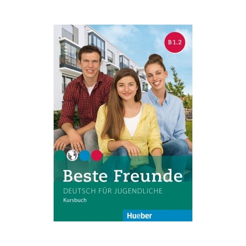 Beste Freunde B1. 2 Kursbuch Deutsch fur Jugendliche - Manuela Georgiakaki, Elisabeth Graf-Riemann, Anja Schümann, Christiane Seuthe