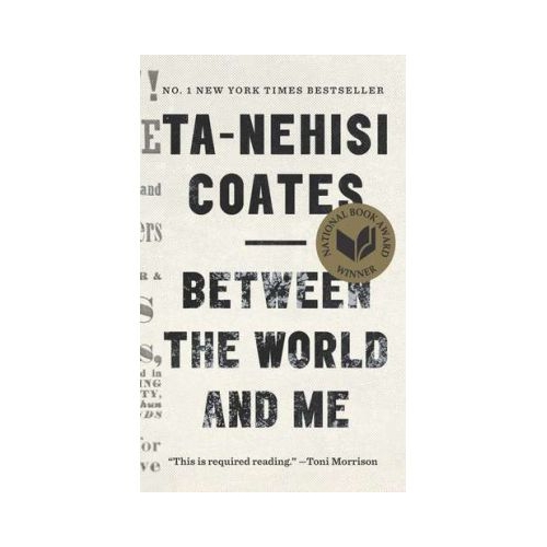 Between the World and Me - Ta-Nehisi Coates