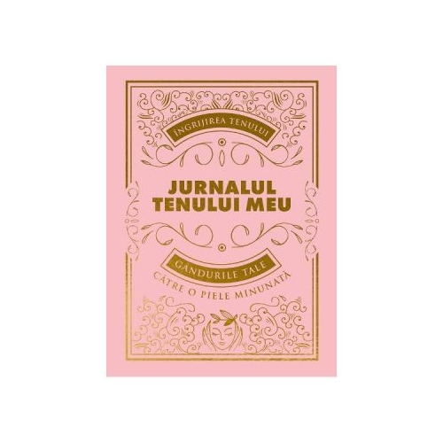Biblia ingrijirii tenului. Ghidul tau onest pentru o piele minunata - Dr. Anjali Mahto