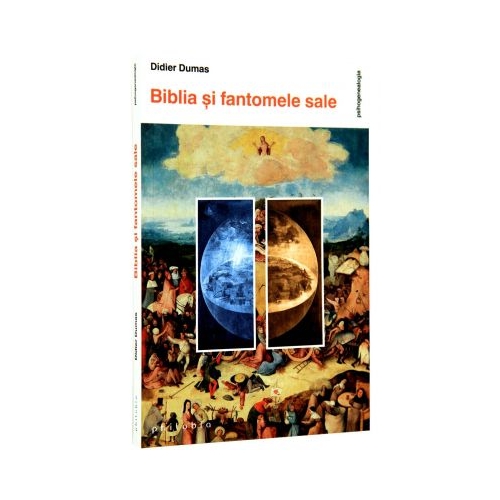 Biblia si fantomele sale - Didier Dumas