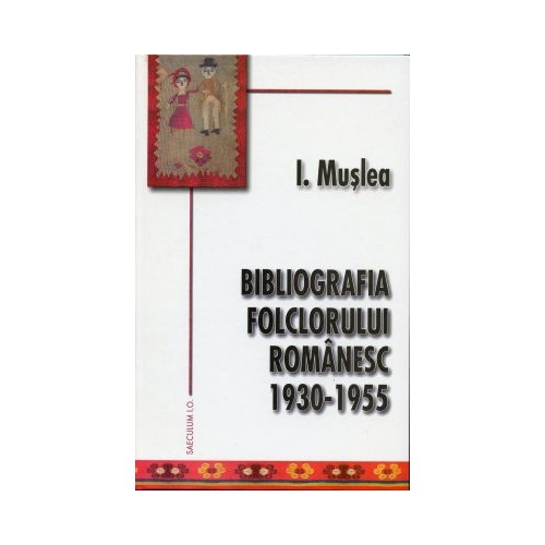 Bibliografia folclorului romanesc 1930-1955 - Ion Muslea