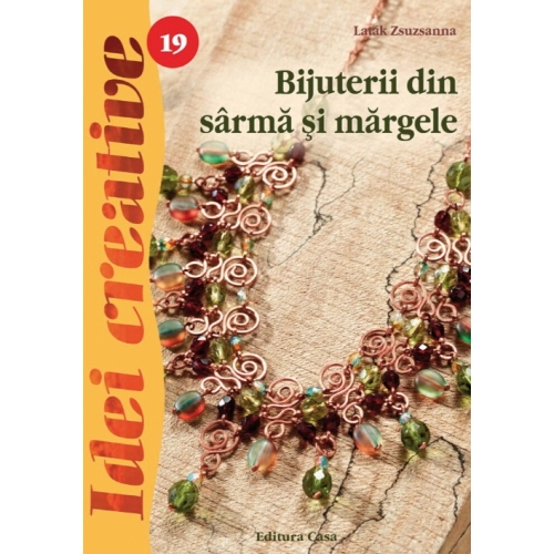 Bijuterii din sarma si margele - Editia a III-a