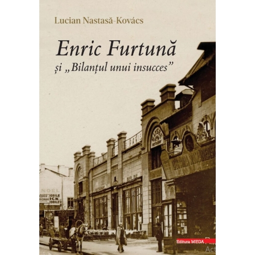 Enric Furtuna si „Bilantul unui insucces” - Lucian Nastasa‑Kovacs
