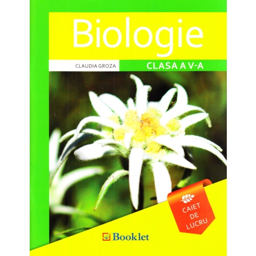 Biologie. Clasa 5, caiet - Claudia Groza, editura Booklet
