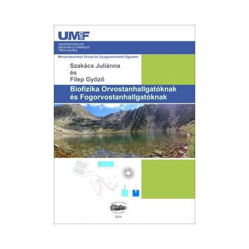 Biofizica pentru studentii la medicina si stomatologie. In limba maghiara - Julianna Szakacs