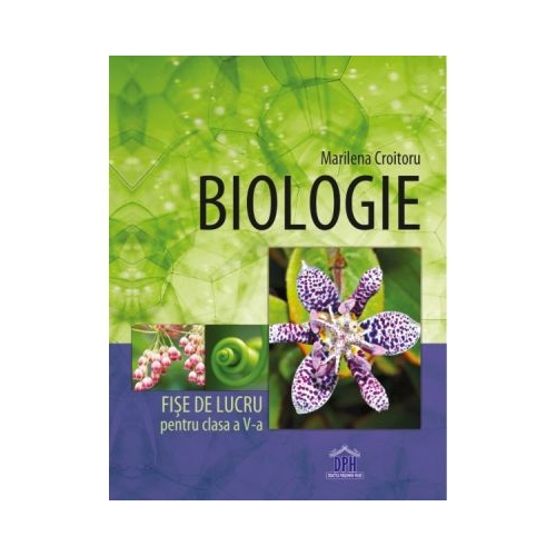 Biologie. Fise de lucru pentru clasa a V-a - Marilena Croitoru, editura Didactica Publishing House