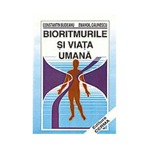 Bioritmurile si viata umana - Constantin Budeanu, Emanoil Calinescu