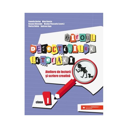 Biroul detectivilor literari. Ateliere de lectura si scriere creativa. Clasa 1