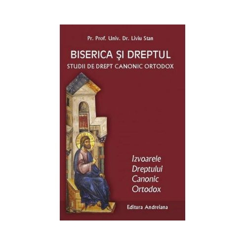 Biserica si dreptul Vol. 2: Izvoarele dreptului canonic ortodox - Liviu Stan