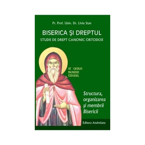 Biserica si dreptul. Vol. 4: Strucutura, organizarea si membrii bisericii - Liviu Stan