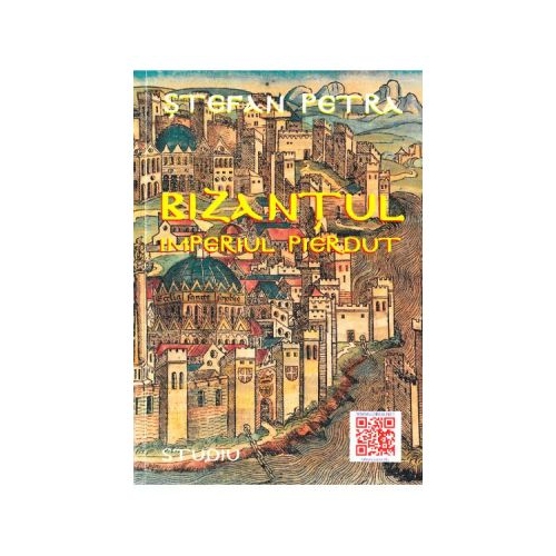 Bizantul. Imperiul pierdut - Stefan Petra
