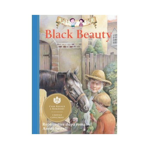 Black Beauty. Repovestire dupa romanul Annei Sewell.- Lisa Church, editura Curtea Veche