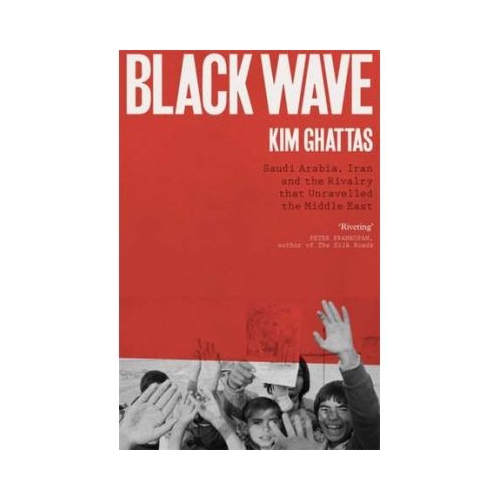 Black Wave - Kim Ghattas