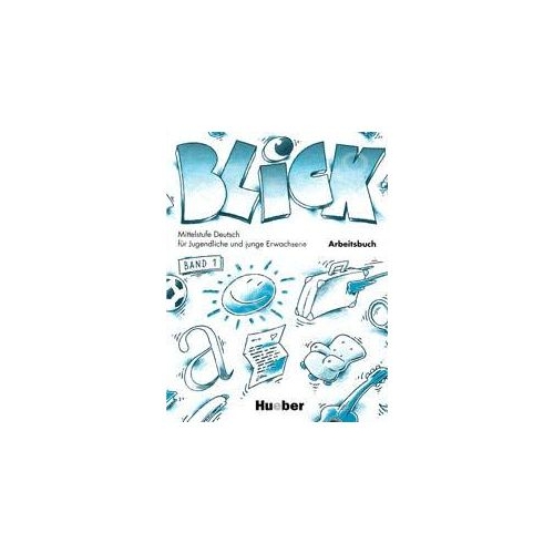 Limba germana, Caiet pentru clasa a VIII-a. Blick 1, Band Arbeitsbuch - Anni Fischer-Mitziviris