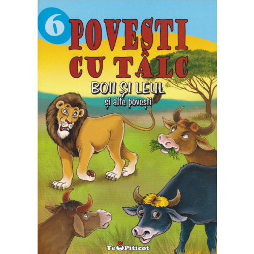Povesti cu talc: Boii si Leul si alte povesti