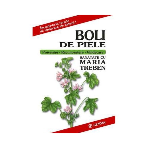 Boli De Piele. Prevenire. Recunoastere. Vindecare - Maria Treben